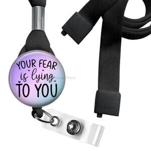 Your Fear Is Lying To You Lanyard Badge Holder Combo * Anxiety * Mental Health